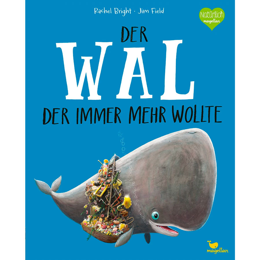 Rachel Bright - Der Wal, der immer mehr wollte