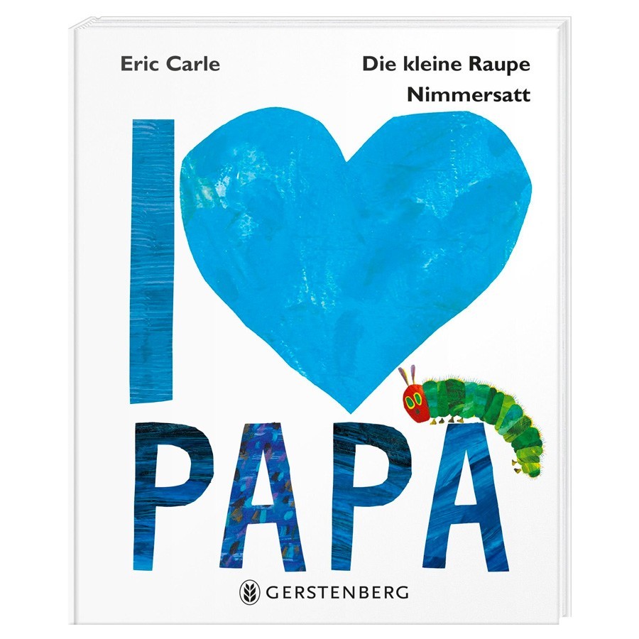 Kinderbuch - I Love Papa "Die kleine Raupe Nimmersatt"
